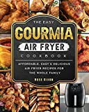 The Easy Gourmia Air Fryer Cookbook: Affordable, Easy & Delicious Air Fryer Recipes for the Whole Family