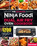 The Ultimate Ninja Foodi Dual Air Fry Oven Cookbook: 1200 Days Simpler & Crispier Air Fry, Air Roast, Broil, Bake, Toast and More Recipes for Beginners and Advanced Users