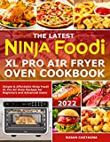 The Latest Ninja Foodi XL Pro Air Fryer Oven Cookbook: Simple & Affordable Ninja Foodi XL Pro Air Oven Recipes for Beginners and Advanced Users