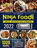 The Complete Ninja Foodi Digital Air Fryer Oven Cookbook 2022: 1000 Easy and Affordable Recipes for Smart People to Master Your Ninja Foodi Digital Oven