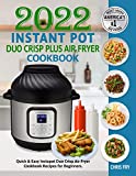 Instant Pot Duo Crisp Plus Air Fryer Cookbook 2022: 8 Years of Quick & Easy for Beginners
