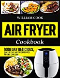 Air Fryer Cookbook: 1000 Day Delicious, Quick & Easy Air Fryer Recipes Anyone Can Cook (Air Fryer Cookbook With Pictures 2022)