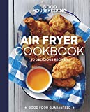 Good Housekeeping Air Fryer Cookbook: 70 Delicious Recipes (Good Food Guaranteed)