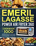 Emeril Lagasse Power Air Fryer 360 Cookbook: 1000 Days Effortless Air Fryer Oven Recipes for Beginners and Busy People to Master Emeril Lagasse Power Air Fryer 360