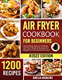 Air Fryer Cookbook for Beginners: 1200 Quick, Easy-to-Prepare Air Fryer Meals and Recipes for Beginners and Advanced Users