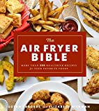 The Air Fryer Bible (Cookbook): More Than 200 Healthier Recipes for Your Favorite Foods