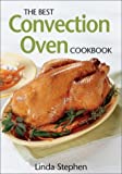 The Best Convection Oven Cookbook