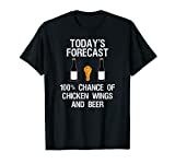 Funny Chicken Wing Fan T-Shirt - Today's Forecast Beer