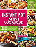 The Complete Instant Pot Mini Cookbook 2020: 800 Days of Mouthwatering Pressure Cooker Meals for Your 3-Quart Models | Instant Pot Recipes for Two