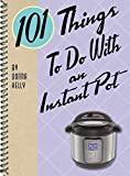 101 Things® to Do with an Instant Pot®