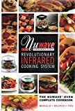 THE NUWAVE PRO INFRARED OVEN Revolutionary Infrared Cooking System Complete Cookbook with Owners Manual + Recipes + Tips