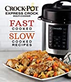 Crockpot Express Crock Multi-Cooker: Fast Cooked Slow Cooked Recipes