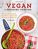 [Vegan Pressure Cooking: Delicious Beans, Grains and One-Pot Meals in Minutes] [By: Fields, J. L.] [January, 2015]