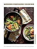 Modern Pressure Cooking: The Comprehensive Guide to Stovetop and Electric Cookers, with Over 200 Recipes