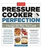 Pressure Cooker Perfection: 100 Foolproof Recipes That Will Change the Way You Cook