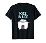 Rice Is Life Love Eating Rice Cooking Rice T-Shirt